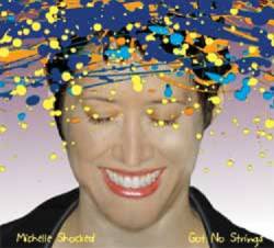 Michelle Shocked : Got No Strings